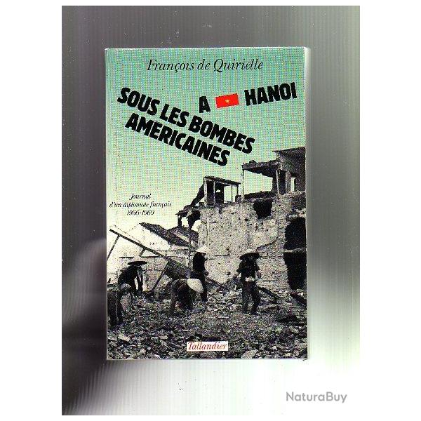 � hanoi sous les bombes am�ricaines . journal d'un diplomate fran�ais 1966-1969 fran�ois de quiriell