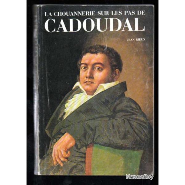 la chouannerie sur les pas de cadoudal de jean rieux