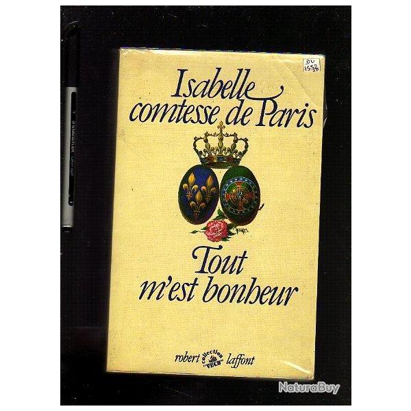 isabelle comtesse de paris , tout m'est bonheur volume 1 et 2 les chemins creux