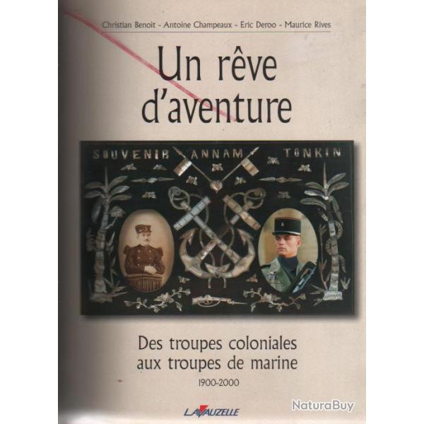 un r�ve d'aventure 1900-2000 , des troupes coloniales aux troupes de marine