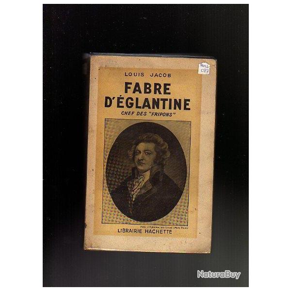 fabre d'�glantine , chef des fripons . de louis jacob. r�volution