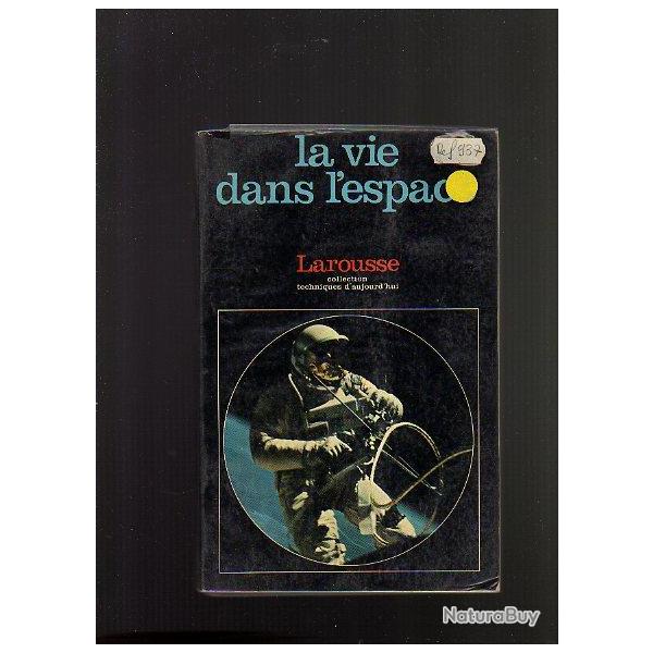 la vie dans l'espace l'astronaute et son environnement . larousse .