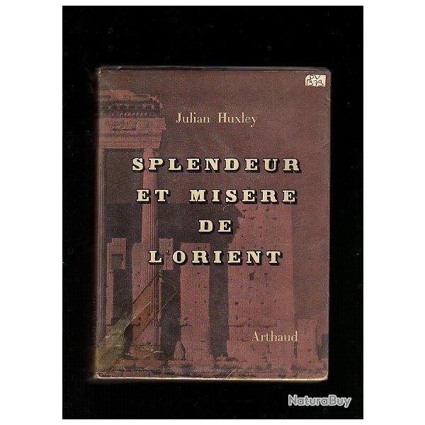 splendeur et misere de l'orient . julian huxley