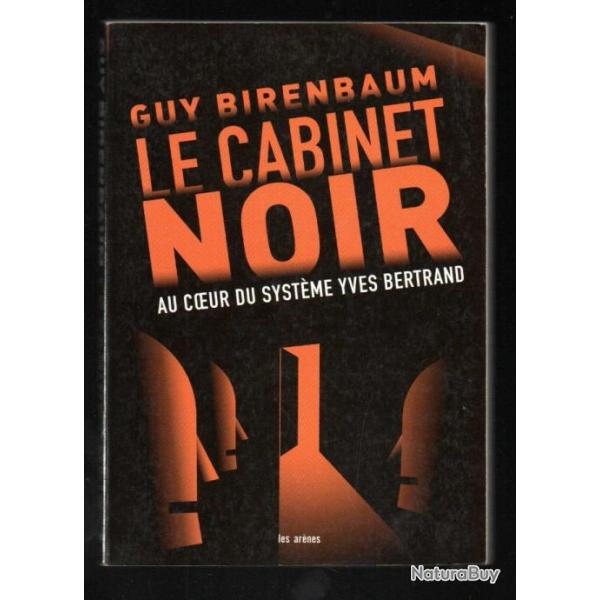 guy birenbaum le cabinet noir au coeur du syst�me yves bertrand