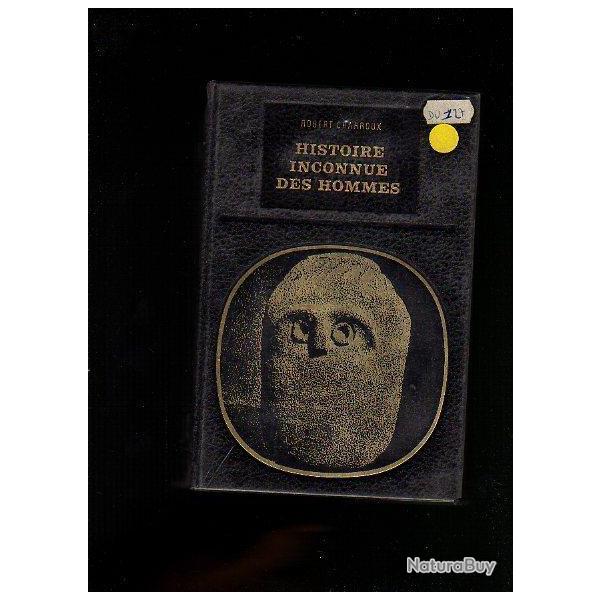 Histoire inconnue des hommes depuis cent mille ans .de robert charroux