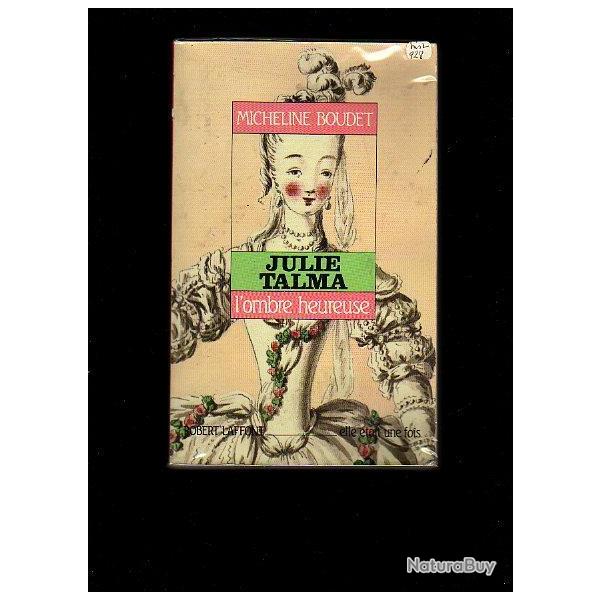 Julie talma , l'ombre heureuse de micheline boudet