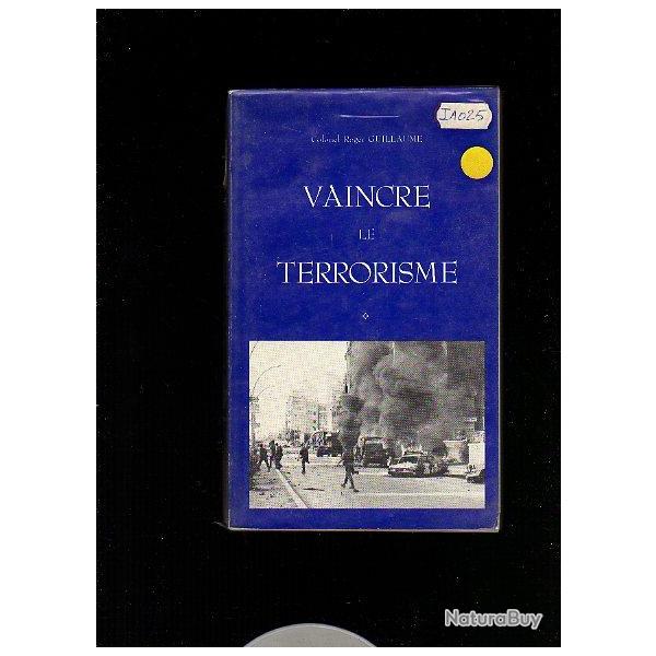 vaincre le terrorisme. colonel roger guillaume