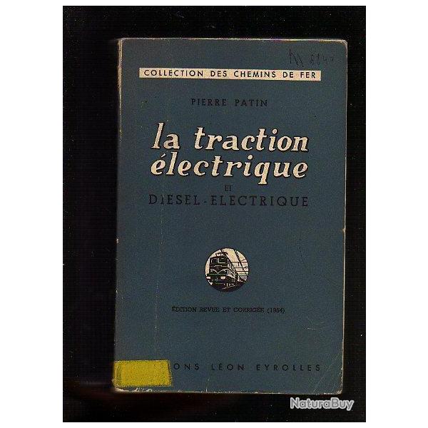 la traction lectrique et disel-lectrique . collections des chemins de fer. rare