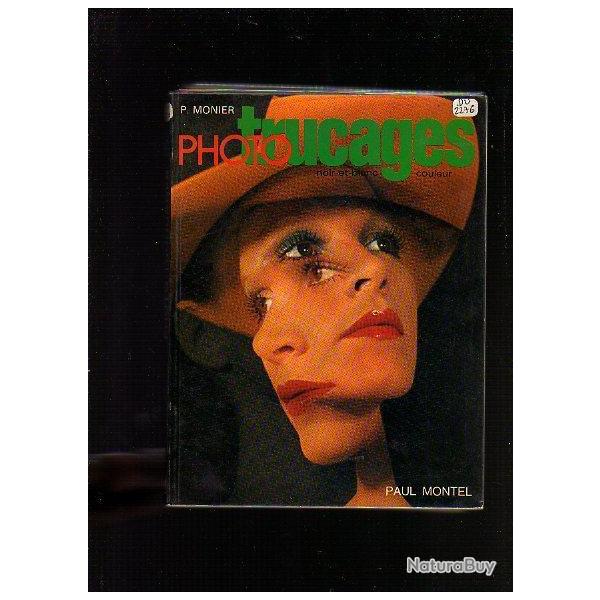 photographie.photo trucages , noir et blanc , couleur . p.monier