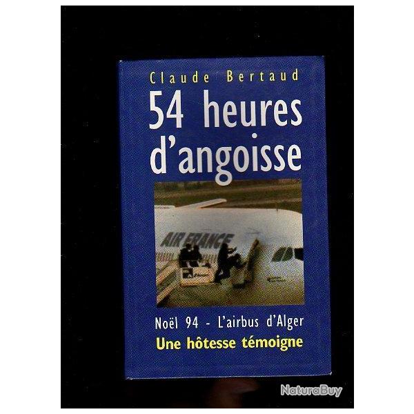 54 heures d'angoisse noel 94 l'airbus d'alger une hotesse tmoigne de c.bertaud. air france