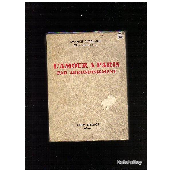 L'amour � paris par arrondissement. montparnasse , montmartre et autres de jacques morlaine
