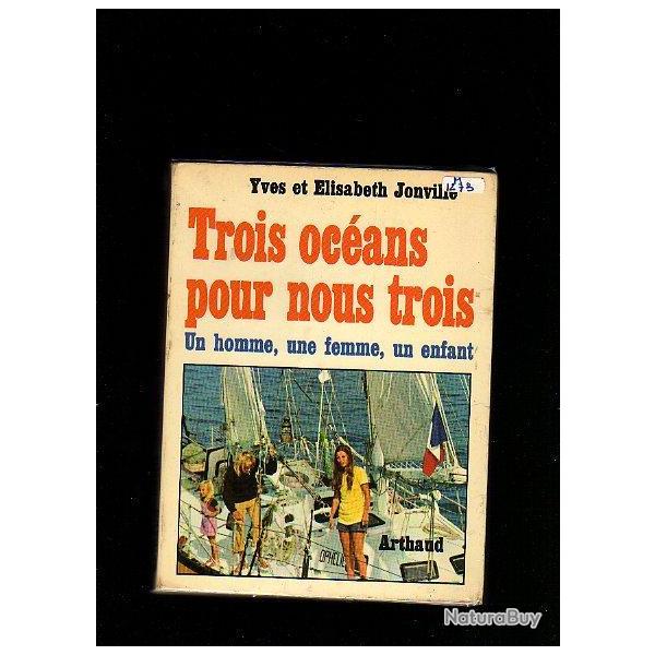 Trois oc�ans pour nous trois un homme , un enfant , une femme d'yves et �lisabeth jonville