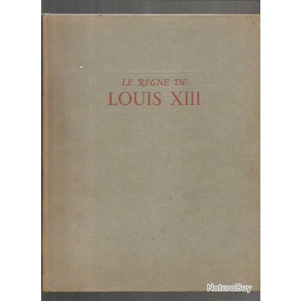 Le r�gne de louis XIII  . royaut� , ancien r�gime