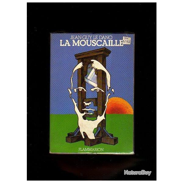 La mouscaille.jean-guy le dano. banditisme . gangster.