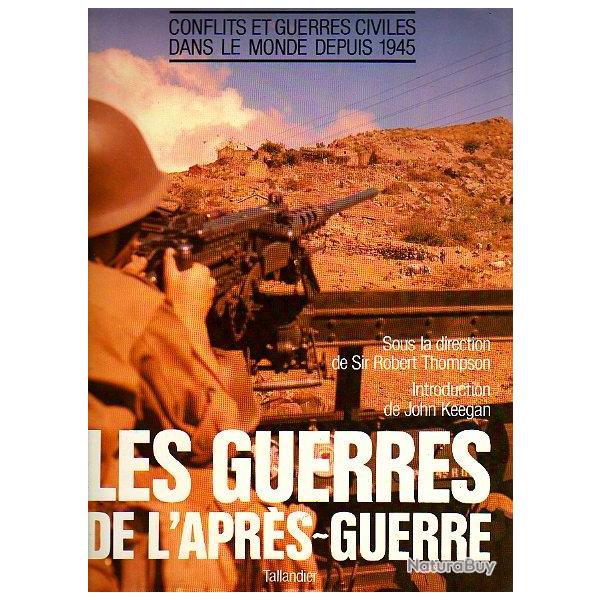 les guerres de l'apr�s guerre .conflits et guerres civiles dans le monde depuis 1945.