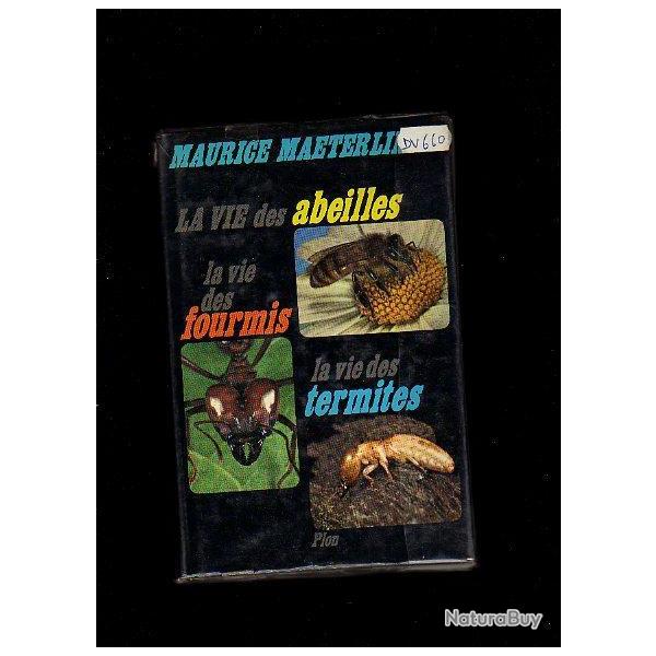 La vie des abeilles , la vie  fourmis, la vie des termites. de maurice maeterlink,
