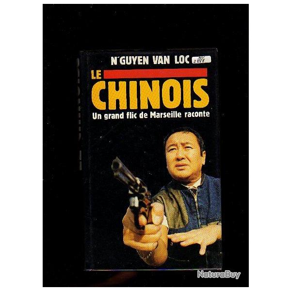Le chinois.un grand flic de marseille raconte + le chinois la peau d'un caid georges n'guyen van loc