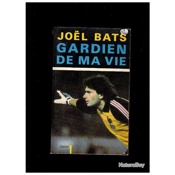 Joel bats . gardien de ma vie autobiographie