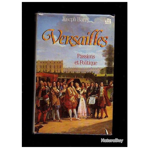 Versailles, passions et politique de joseph barry + huit jours � versailles de paul gruyer