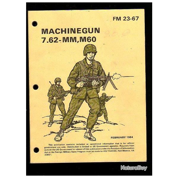 la mitrailleuse M 60. 7,62 mm. notice technique FM 23-67 f�vrier 1984
