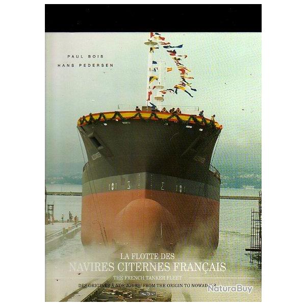 La flotte des navires citernes fran�ais des origines � nos jours de paul bois et hans pedersen