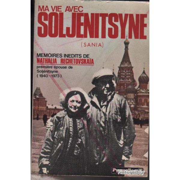 Ma vie avec solj�nitsyne  m�moires in�dits de nathalia rechetovskaia premi�re �pouse