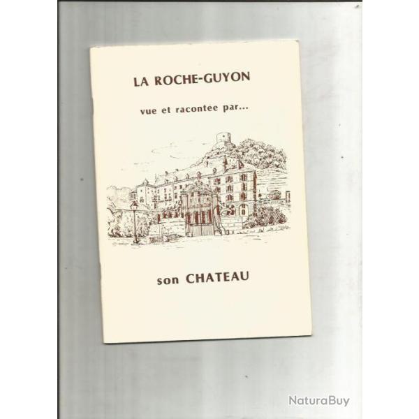 La roche-guyon vue et racont� par son chateau.
