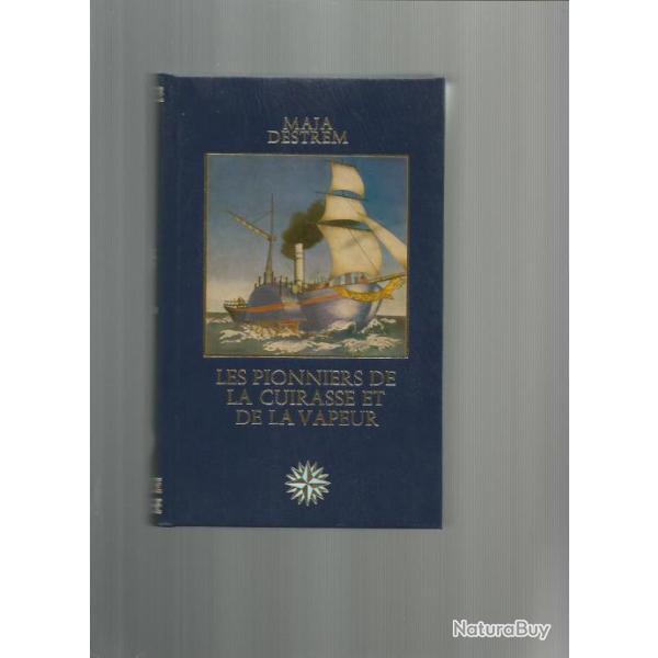 Les pionniers de la cuirasse et de la vapeur. marine de guerre ,