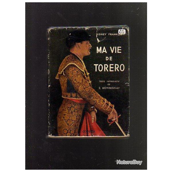 ma vie de torero de sidney franlin texte introductif d'hemingway . tauromachie . corrida , rare