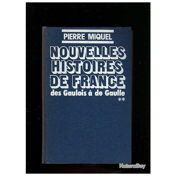 Nouvelles histoires de france des gaulois � de gaulle  pierre miquel
