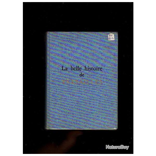 La belle histoire de versailles. alain decaux