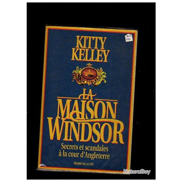 La maison windsor.kitty kelley. secrets et scandales � la cour d'angleterre.