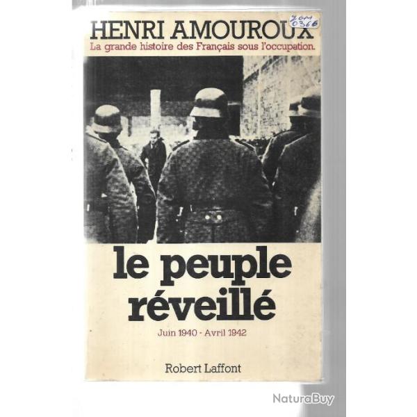 Amouroux. le peuple r�veill�. la grande histoire des fran�ais sous l'occupation