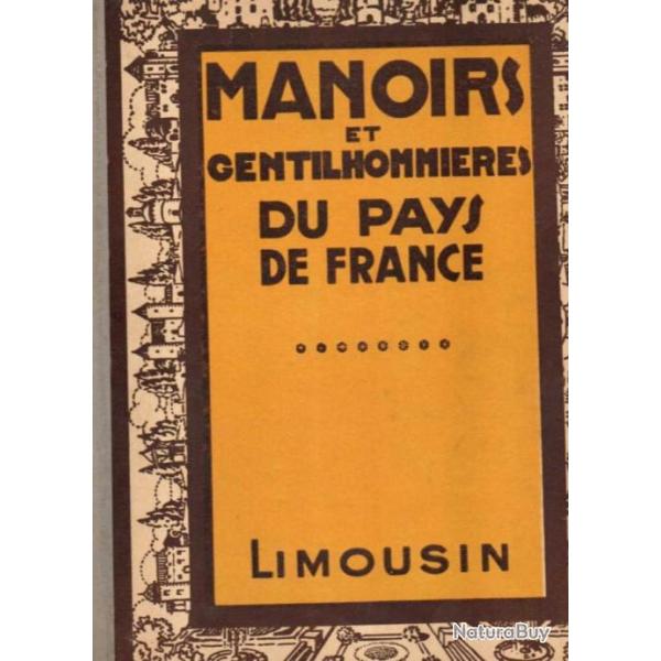 Manoirs et gentilhommi�res du pays de france vol 8 ,  limousin.