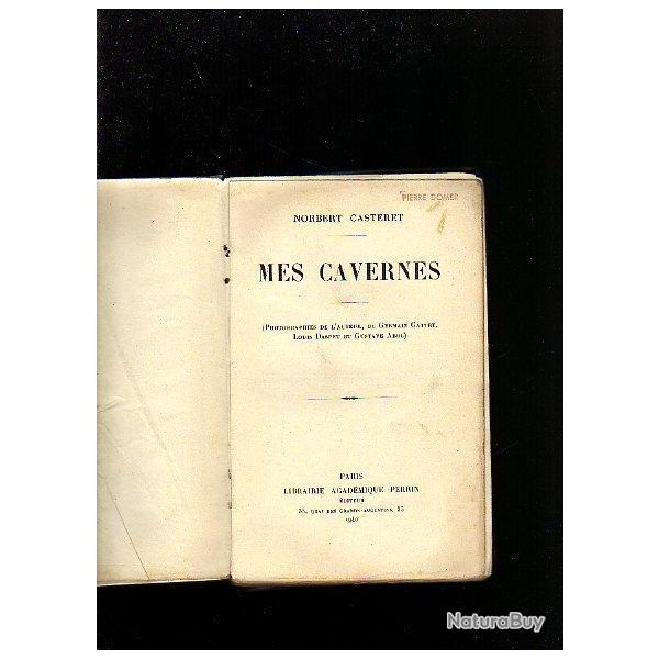Mes cavernes. norbert casteret splologie voir tat