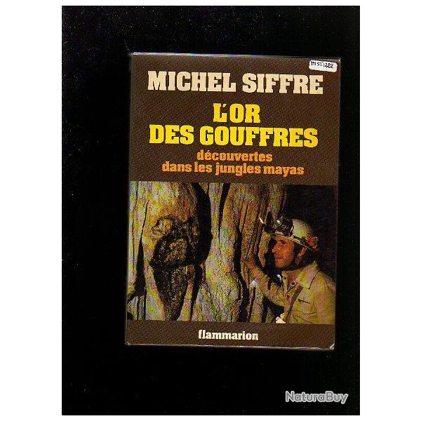 l'or des gouffres d�couvertes dans les jungles mayas de michel siffre
