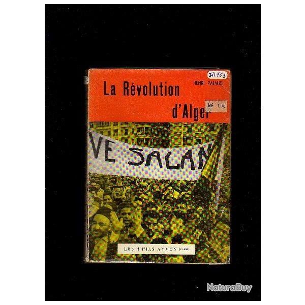 La r�volution d'alger d'henri pajaud . guerre d'alg�rie
