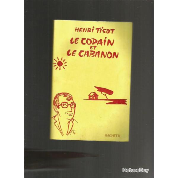 Le copain et le cabanon. henri tisot.