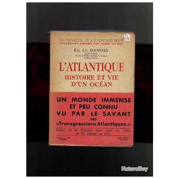 L'atlantique. histoire et vie d'un oc�an d'ed le danols