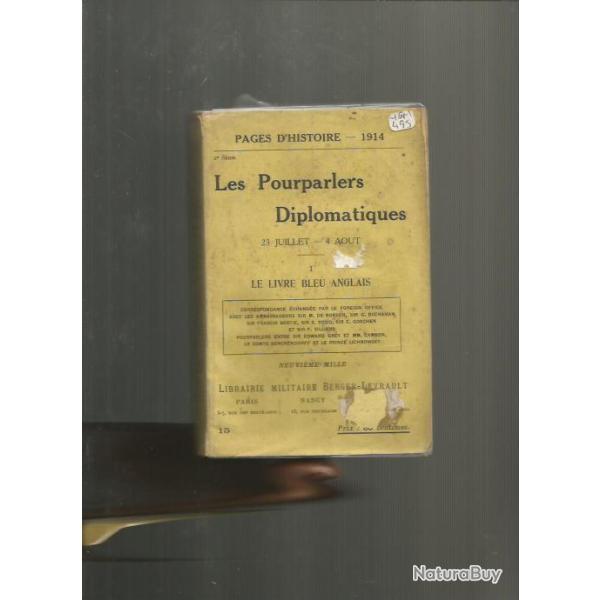 les pourparlers diplomatiques , 23 juillet-4 aout 1914.Guerre 14-18 livre bleu anglais