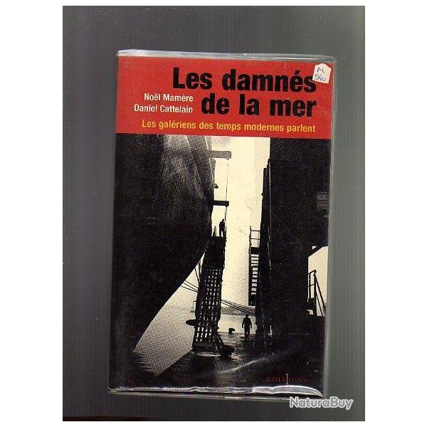Les damn�s de la mer. les gal�riens des temps modernes parlent de noel mam�re