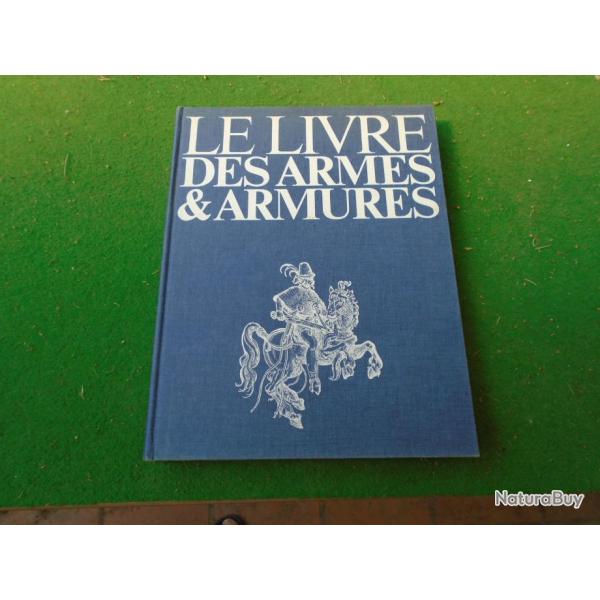 rare documentation LE LIVRE DES ARMES ET ARMURES