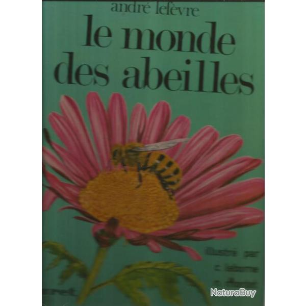 Le monde des abeilles d'andr lefvre , apiculture, ruches