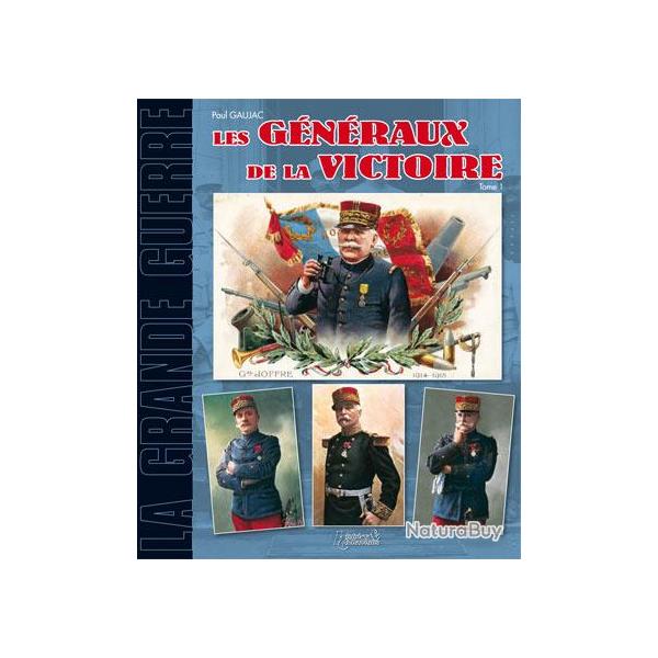 Les g�n�raux de la victoire T1 1914/18 POILU VERDUN SOMME CHAMPAGNE