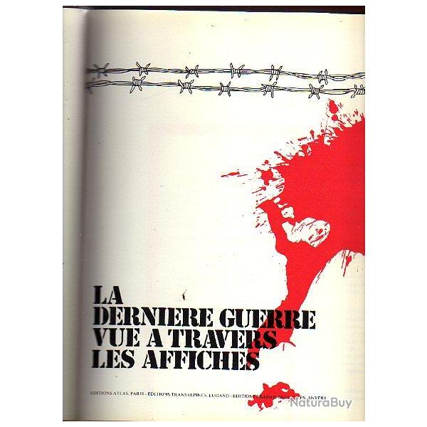 La derni�re guerre vue � travers les affiches.