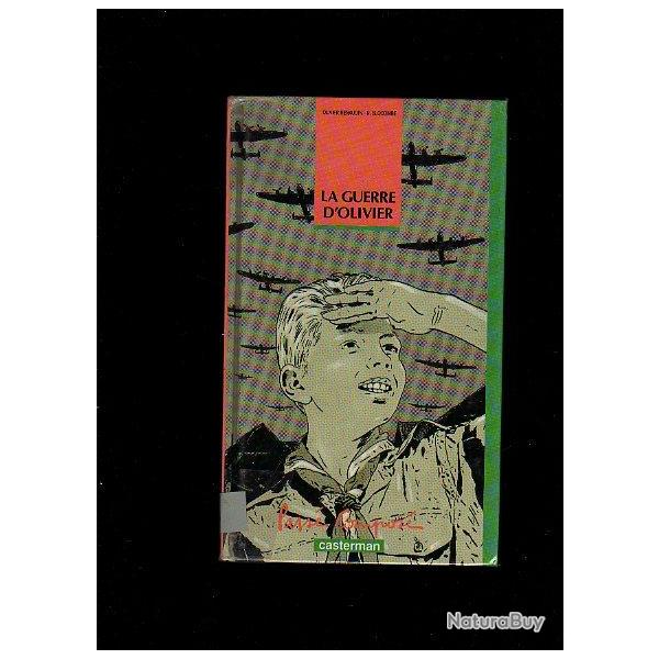 La guerre d'olivier . 1939-1945.  d'olivier renaudin