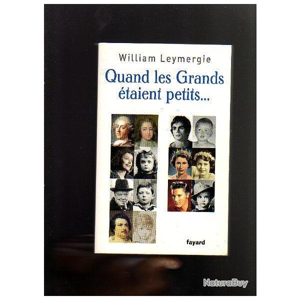 Quand les grands �taient petits de william leymergie