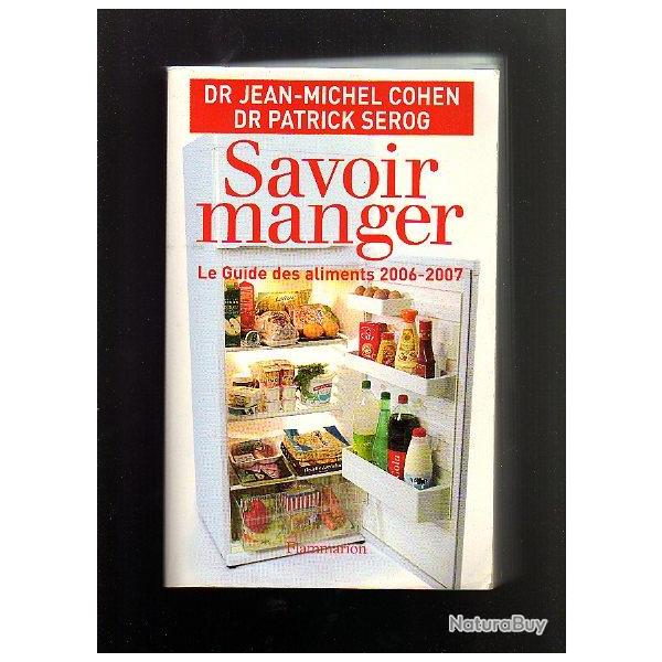 Savoir manger : le guide des aliments 2006-2007
