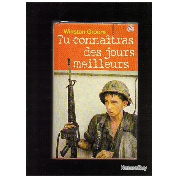 Tu connaitras des jours meilleurs de winston groom , guerre du  vietnam