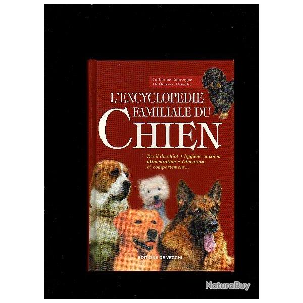 L'encyclop�die familiale du chien. Catherine Dauvergne, Florence Desachy
